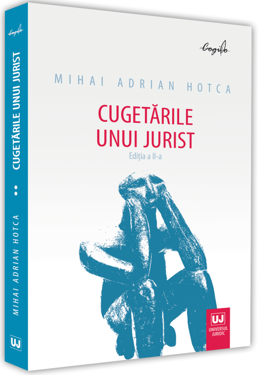 Carte Cugetarile unui jurist autor Mihai Adrian Hotca editura Universul Juridic