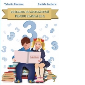 Carte Culegere de matematica pentru clasa a III-a