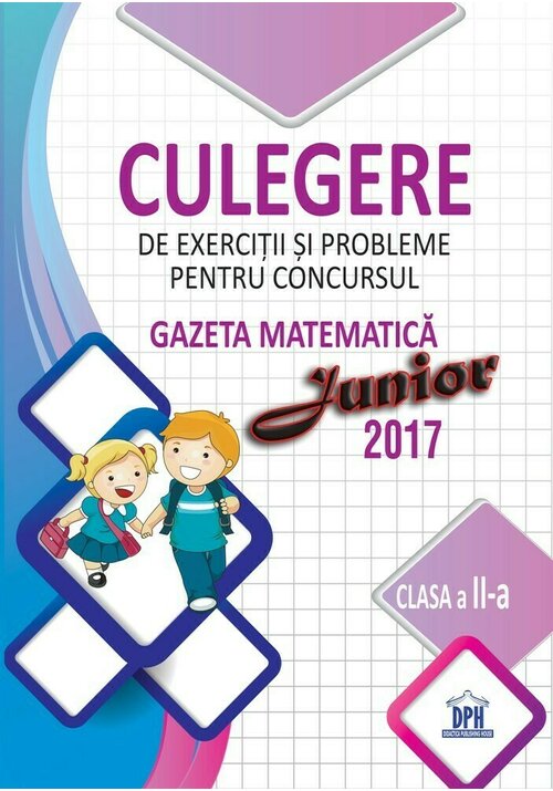 Carte Culegere pentru concursul Gazeta Matematica Junior - Clasa a II-a editura Didactica Publishing House