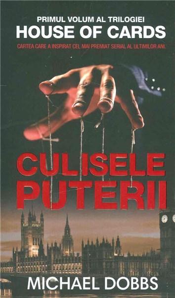 Carte Culisele puterii autor Michael Dobbs editura RAO