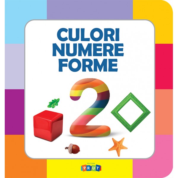 Carte Culori. Numere. Forme   editura Prut