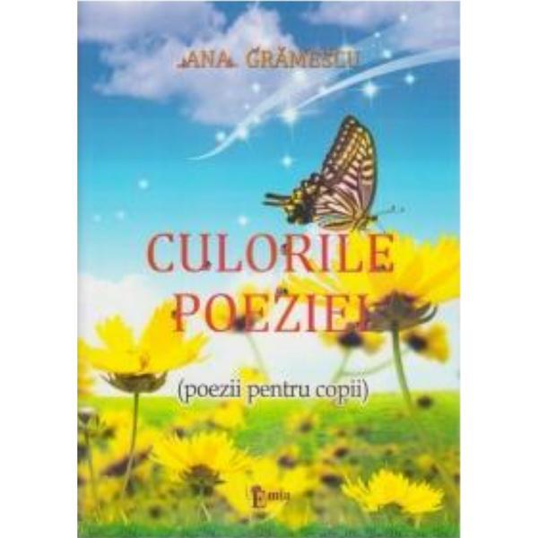 Carte Culorile Poeziei (poezii Pentru Copii) - Ana Gramescu