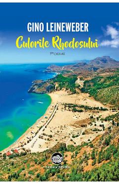Carte Culorile Rhodosului - Gino Leineweber editura Gino Leineweber