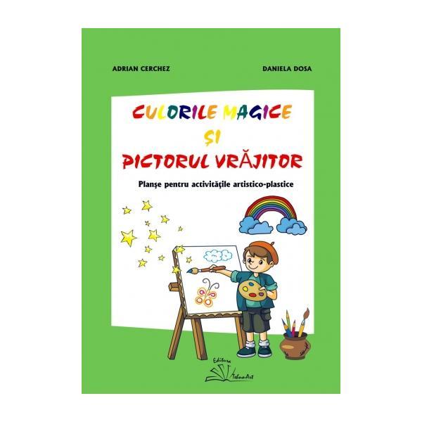 Carte Culorile magice si pictorul vrajitor - Adrian Cerchez