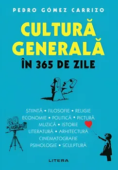 Carte Cultura generala in 365 de zile/Pedro Gomez Carrizo editura Litera