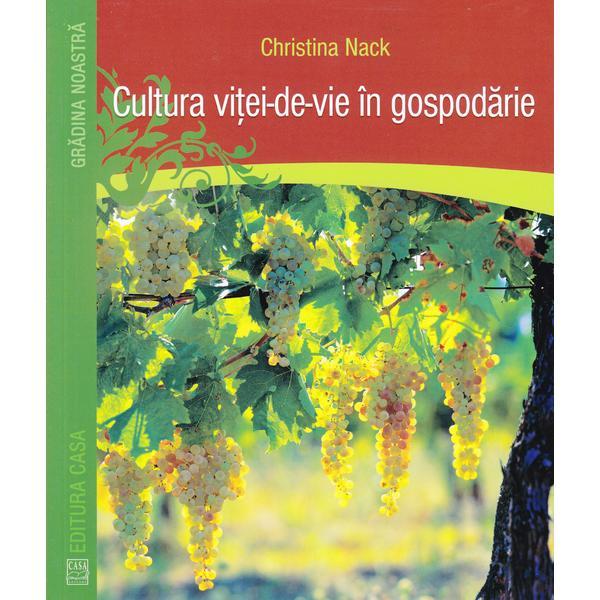 Carte Cultura vitei-de-vie in gospodarie - Christina Nack