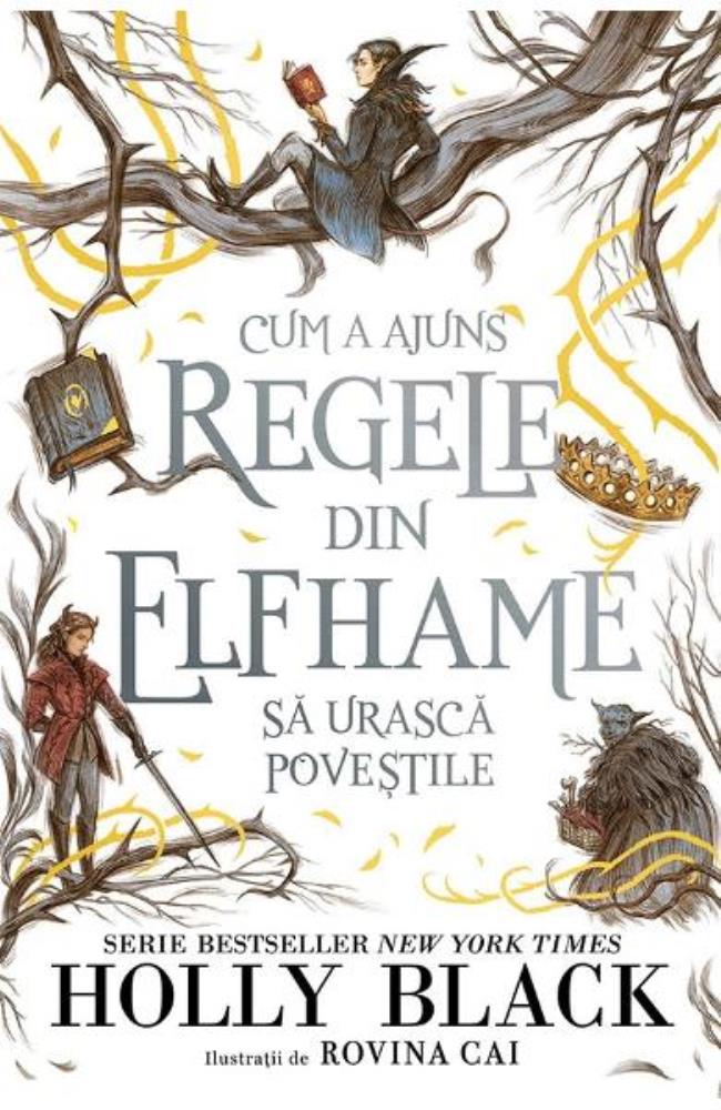 Carte Cum a ajuns regele din Elfhame sa urasca povestile editura Storia Books