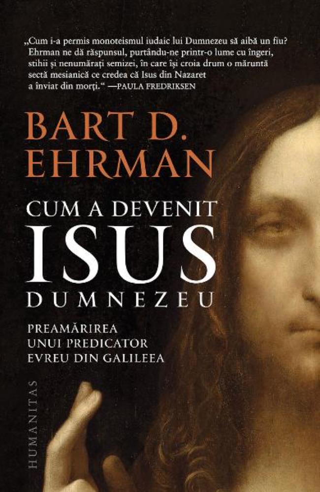 Carte Cum a devenit Isus Dumnezeu editura Humanitas