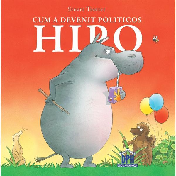 Carte Cum a devenit politicos Hipo - Stuart Trotter