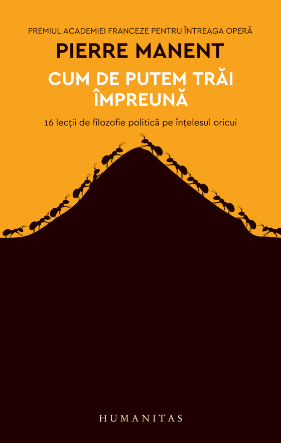 Carte Cum de putem trai împreuna autor Pierre Manent editura Humanitas