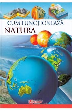 Carte Cum functioneaza natura editura Autor Anonim