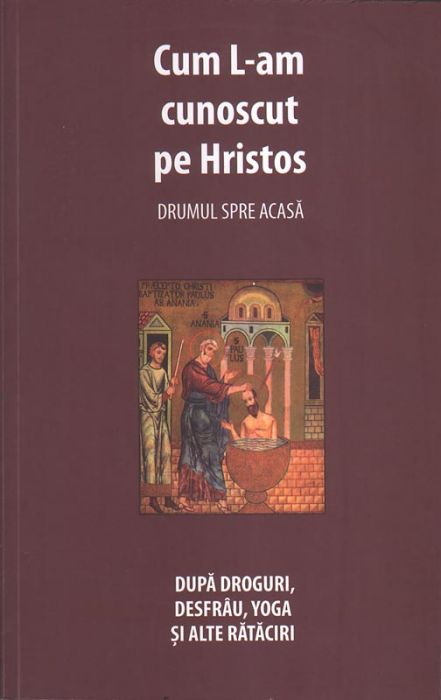 Carte Cum l-am cunooscut pe Hristos   editura Areopag