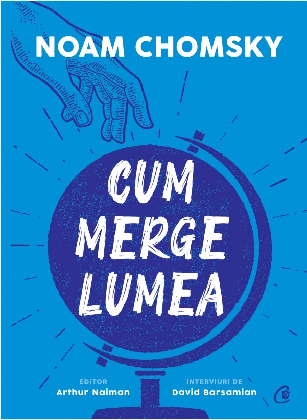 Carte Cum merge lumea autor Noam Chomsky editura Curtea Veche Publishing