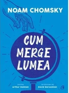 Carte Cum merge lumea/Noam Chomsky editura Curtea Veche Publishing