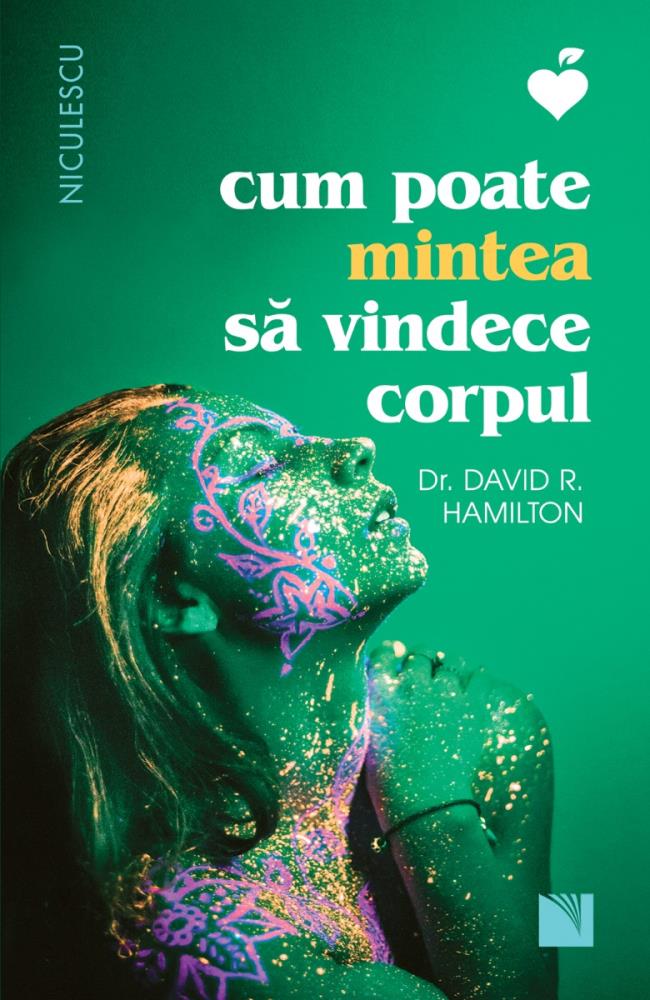 Carte Cum poate mintea să vindece corpul editura Niculescu