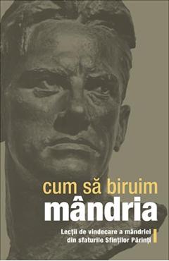 Carte Cum sa biruim mandria editura -
