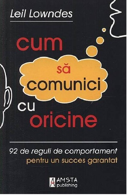 Carte Cum sa comunici cu oricine autor Leil Lowndes editura Amsta Publishing