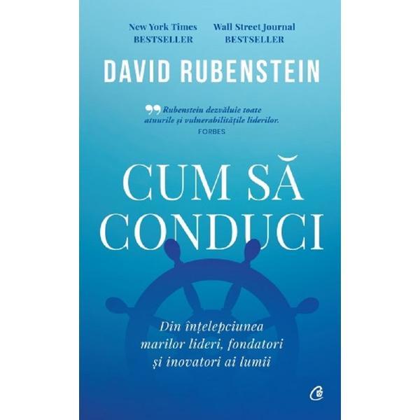 Carte Cum sa conduci - David Rubenstein