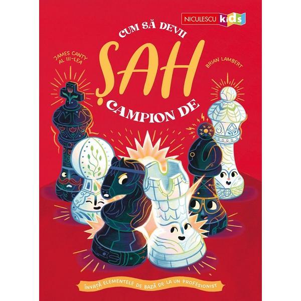 Carte Cum sa devii campion de sah - James Canty al III-lea