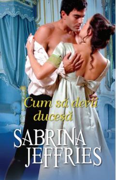 Carte Cum sa devii ducesa - Sabrina Jeffries editura Sabrina Jeffries