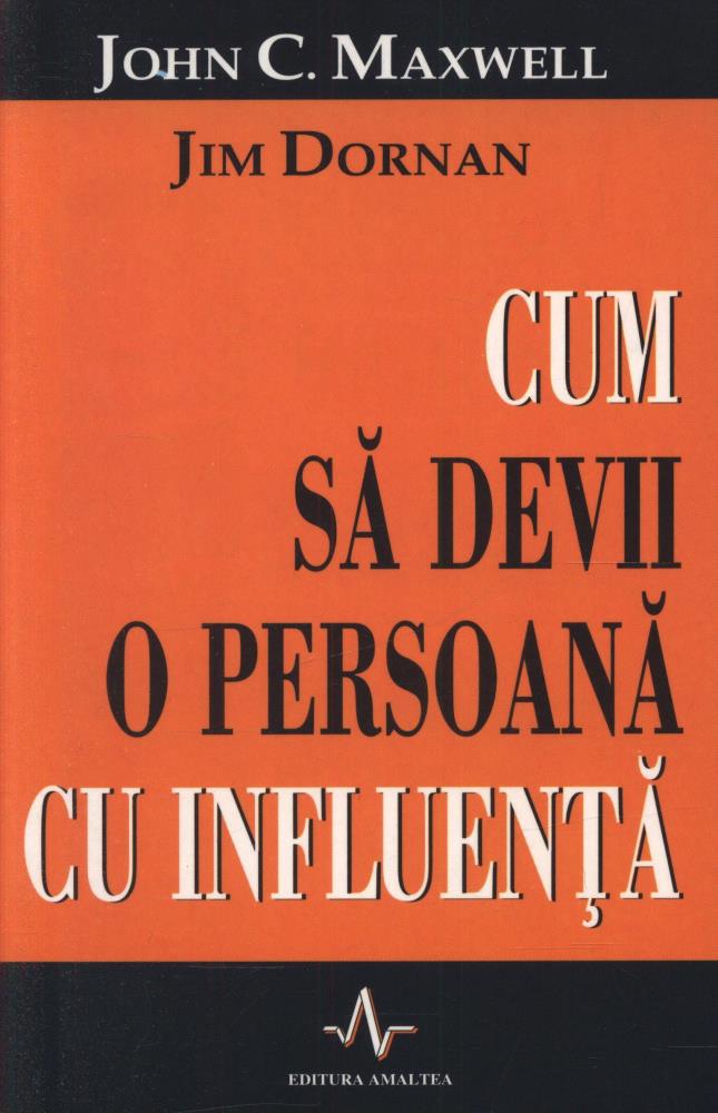 Carte Cum sa devii o persoana cu influenta editura Amaltea