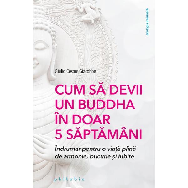 Carte Cum sa devii un Buddha in doar 5 saptamani - Giulio Cesare Giacobbe