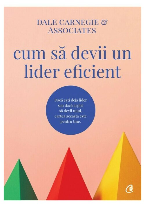 Carte Cum sa devii un lider eficient editura Curtea Veche