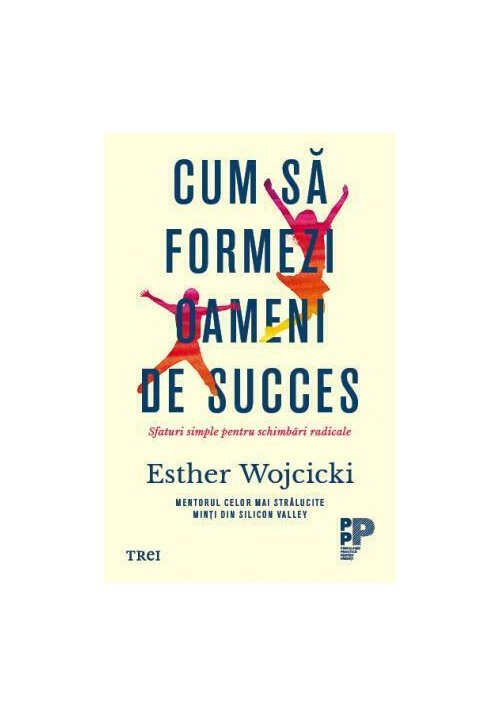 Carte Cum sa formezi oameni de succes editura Trei