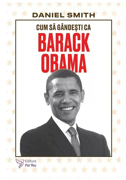 Carte Cum sa gandesti ca Barack Obama editura For You