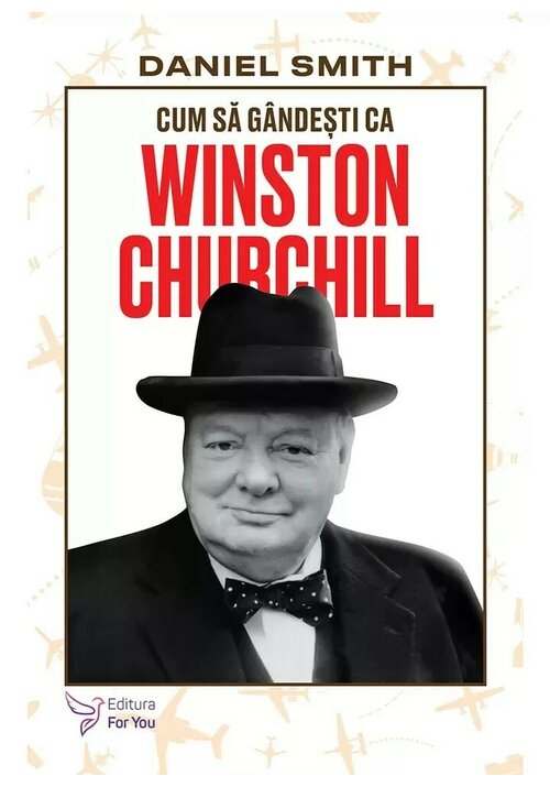 Carte Cum sa gandesti ca Winston Churchill editura For You