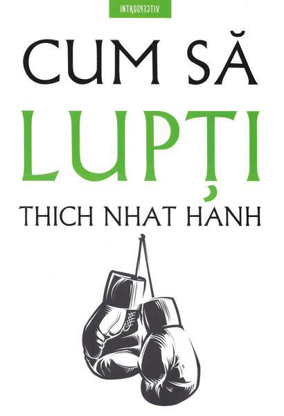 Carte Cum sa lupti autor Thich Nhat Hanh editura Litera