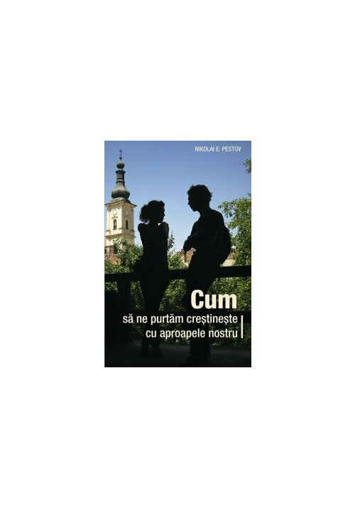 Carte Cum sa ne purtam cu aproapele editura Editura Sophia