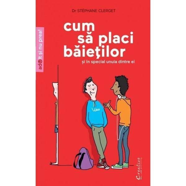 Carte Cum sa placi baietilor - Stephane Clerget