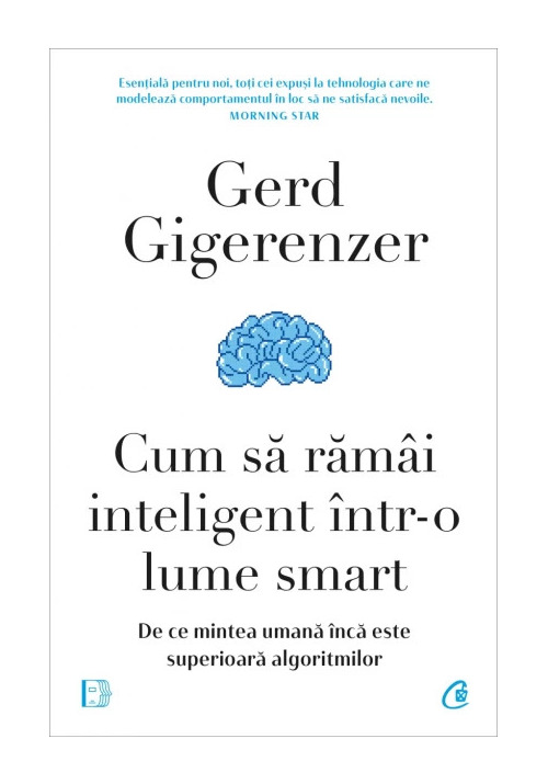 Carte Cum sa ramai inteligent intr-o lume smart editura Curtea Veche