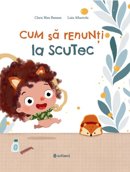 Carte Cum să renunți la scutec editura Editura Sofiami