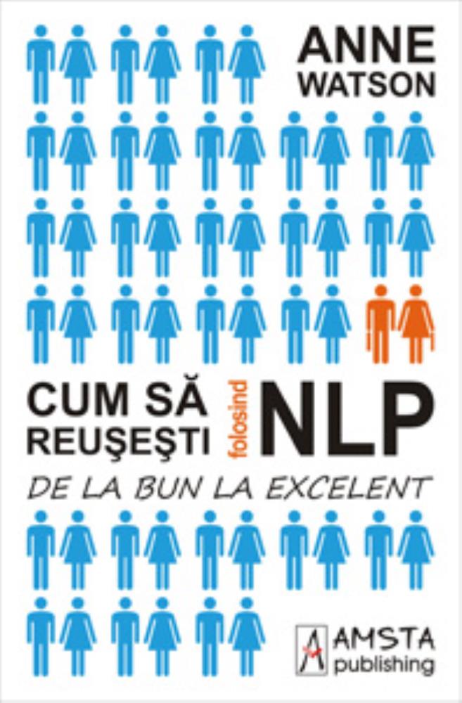 Carte Cum să reușești folosind NLP editura Amsta