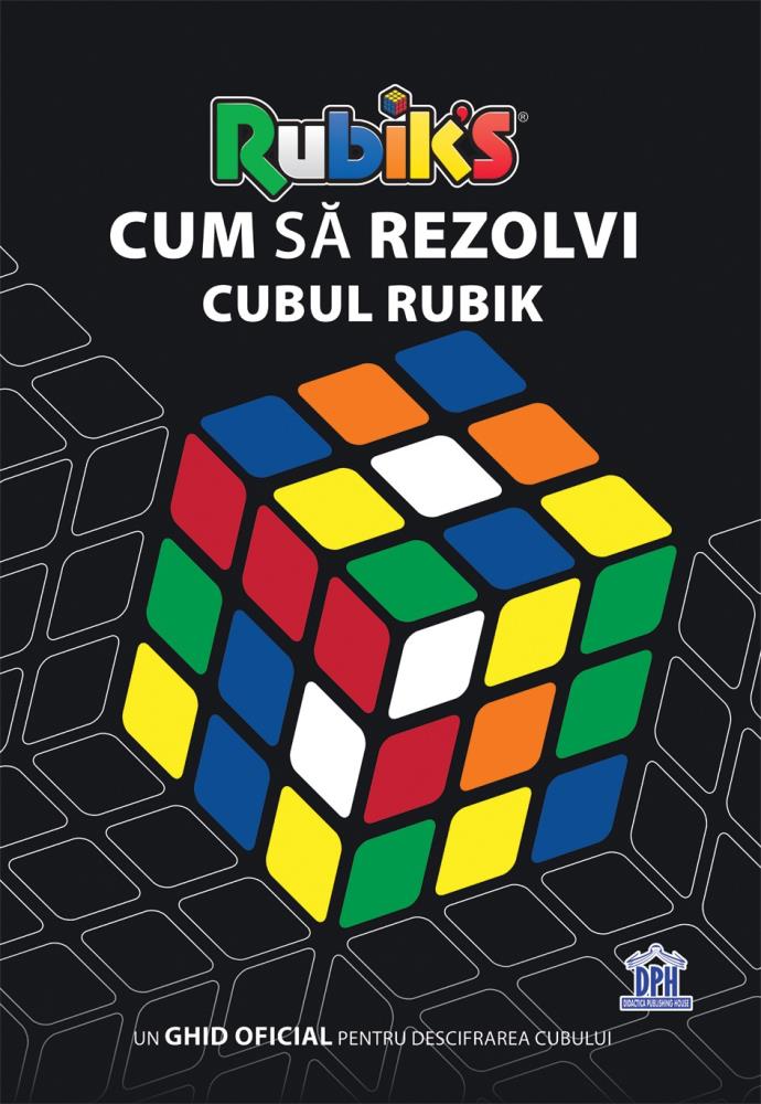 Carte Cum sa rezolvi Cubul Rubik editura DPH