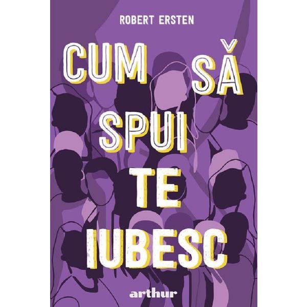 Carte Cum sa spui te iubesc - Robert Ersten
