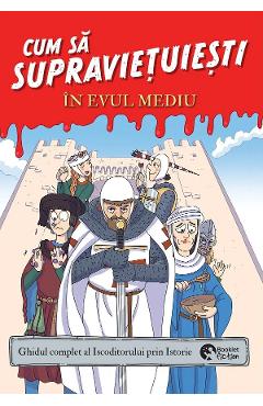 Carte Cum sa supravietuiesti in Evul Mediu editura -