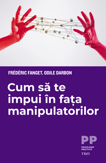 Carte Cum să te impui in fata manipulatorilor editura Trei