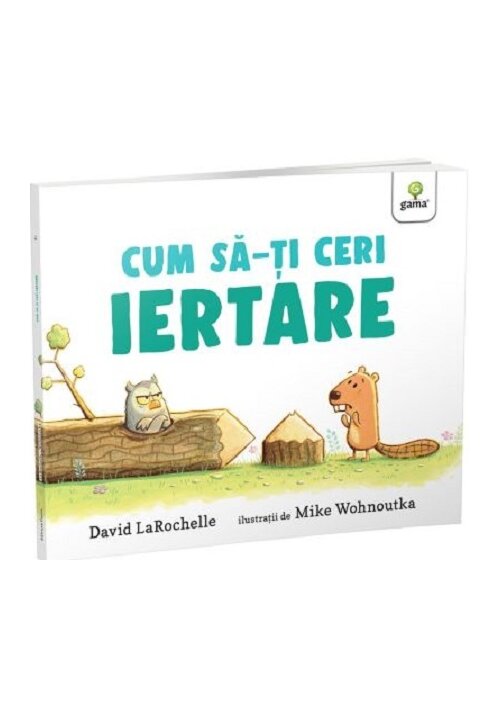 Carte Cum sa-ti ceri iertare? editura Gama