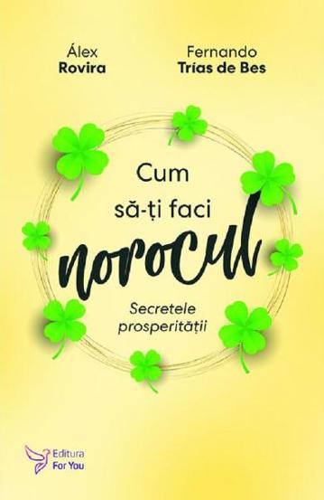 Carte Cum sa-ti faci norocul editura ForYou