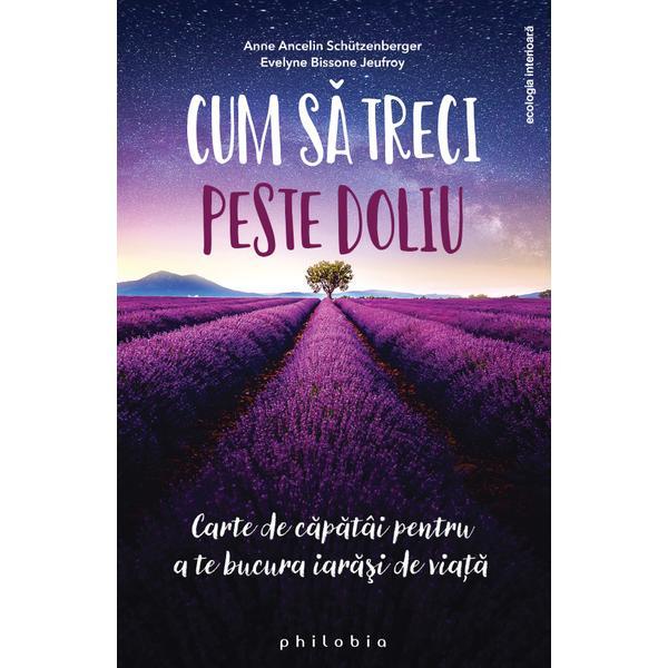 Carte Cum sa treci peste doliu - Anne Ancelin Schutzenberger