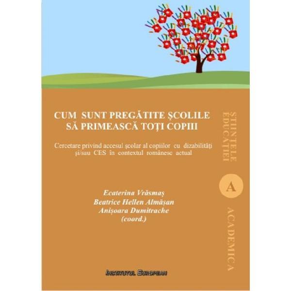 Carte Cum sunt pregatite scolile sa primeasca toti copiii - Ecaterina Vrasmas