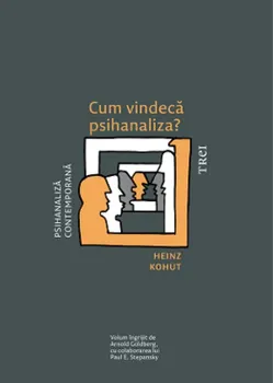 Carte Cum vindeca psihanaliza?/Heinz Kohut editura Trei
