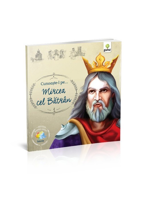 Carte Cunoaste-l pe… Mircea cel Batran editura Gama