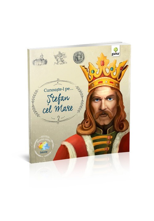 Carte Cunoaste-l pe… Stefan cel Mare editura Gama
