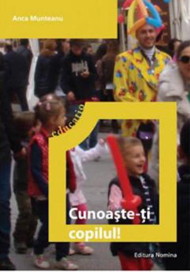 Carte Cunoaste-ti copilul editura Nomina