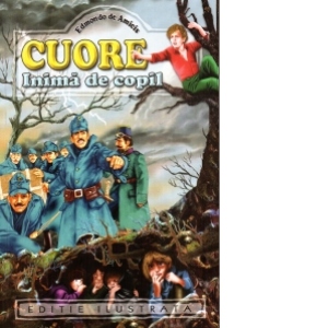 Carte Cuore - Inima de copil (Editie ilustrata) Autor Edmondo De Amicis