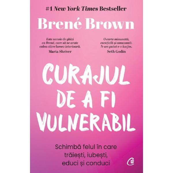 Carte Curajul de a fi vulnerabil - Brene Brown